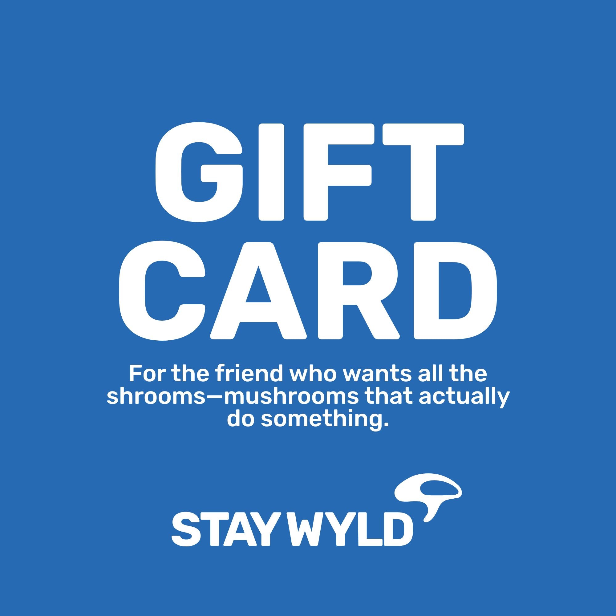 Stay Wyld Gift Card
